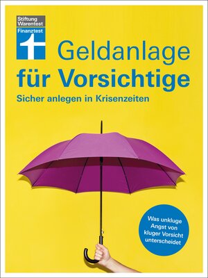 cover image of Geldanlage für Vorsichtige--Anlagerisiken minimieren--souverän investieren ohne Angst und Sorgen